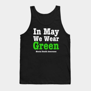 In May We Wear Green-Mental Health Awareness Tank Top